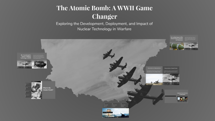 The Atomic Bomb: A WWII Game Changer by katarina pennington on Prezi