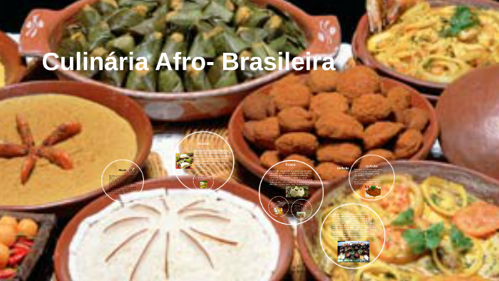 Culinária Afro- Brasileira by Renata Viana on Prezi
