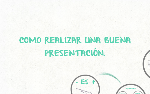 COMO REALIZAR UNA BUENA PRESENTACION by helena arantxa on Prezi