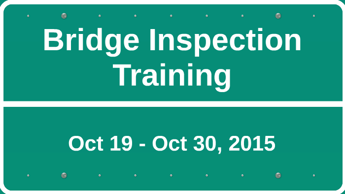 Bridge Inspection Training by Michael Nicolls on Prezi