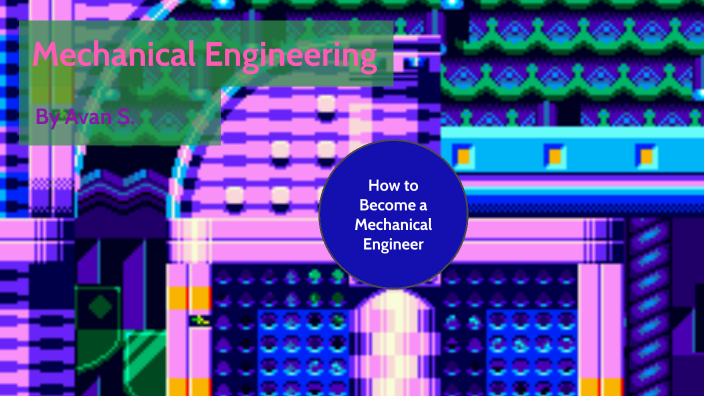 Mechanical Engineering by Avan Salisbury on Prezi