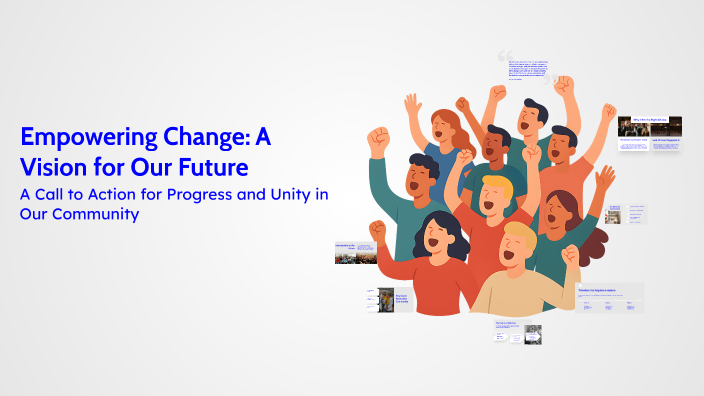 Empowering Change: A Vision for Our Future by Aiden Brandenberger on Prezi