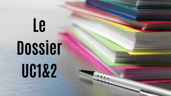 Dossier UC1&2 by david roujet on Prezi