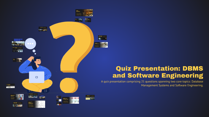 Quiz Presentation: DBMS and Software Engineering by Dikshya Bohara on Prezi