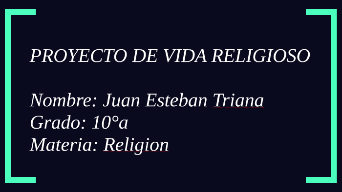 PROYECTO DE VIDA RELIGIOSO by juan esteban triana barrantes on Prezi Next