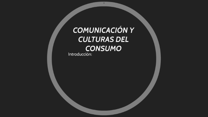 ComunicaciÓn Y Culturas Del Consumo By Carlos Alvarez Mr Bustos