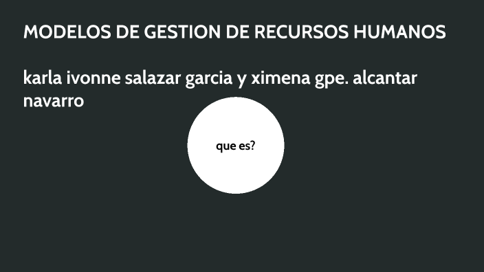 Modelos de gestion de recursos humanos by karla salazar on Prezi