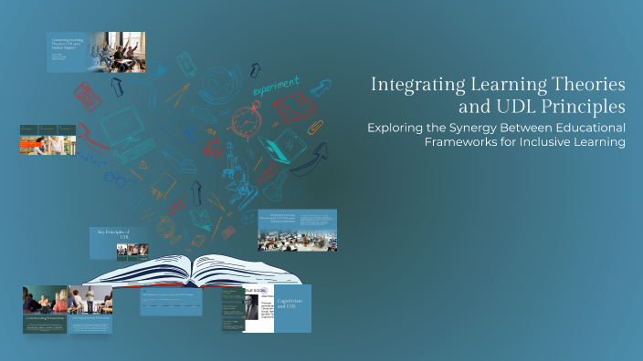 Integrating Learning Theories and UDL Principles by Jacob Mier on Prezi