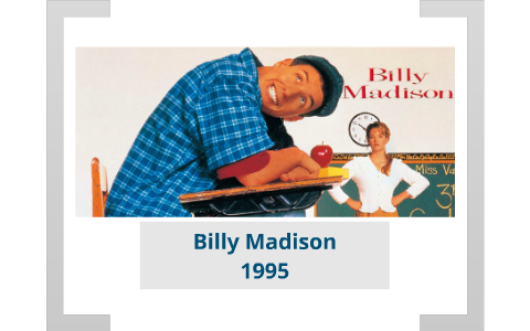 Billy Madison By Alex Boutin On Prezi