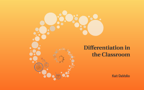 Differentiation in the Classroom by Kait Lynn on Prezi