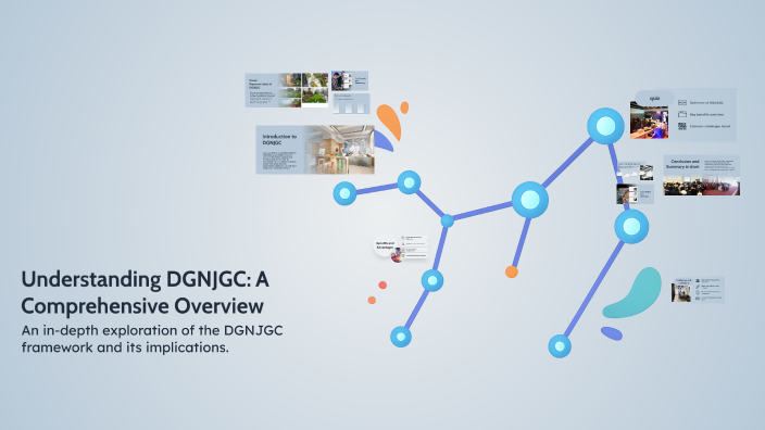 Understanding DGNJGC: A Comprehensive Overview by Tanishka M on Prezi