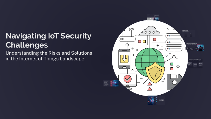 Navigating IoT Security Challenges by نواف المالكي on Prezi