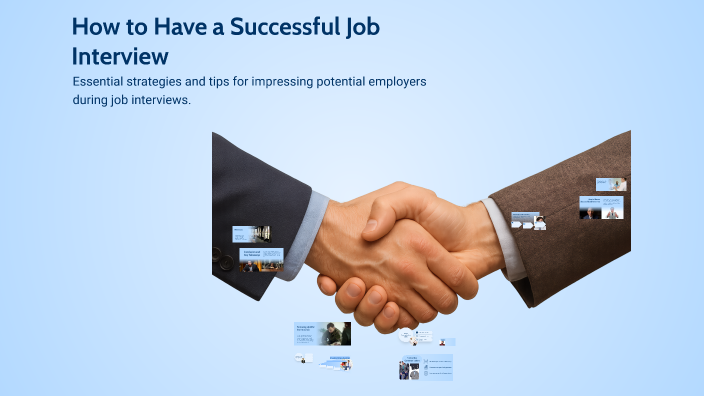 How to Have a Successful Job Interview by Coby Klocko on Prezi