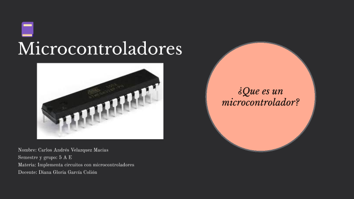 ¿qué Es Un Microcontrolador By Carlos Velazquezemk 5374
