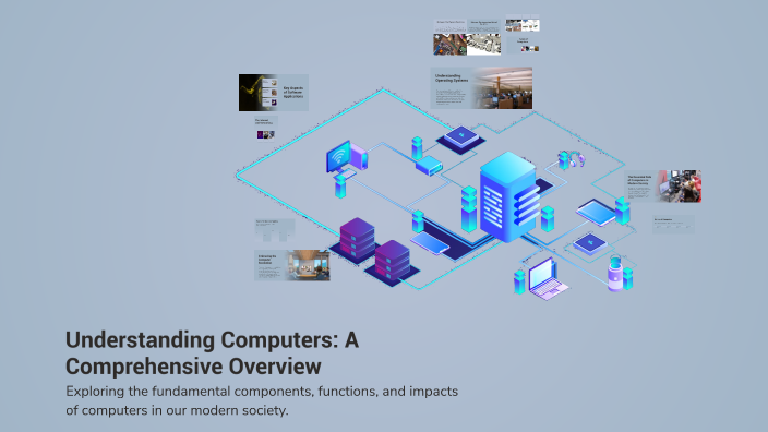 Comprehensive Computer Understanding Computers: A Comprehensive Overview by Tarun Sharma on Prezi