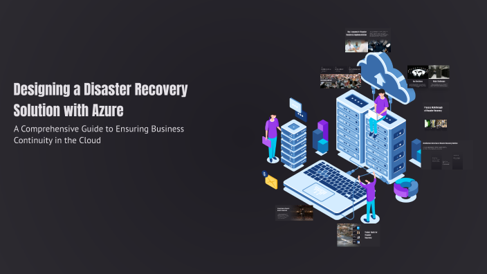 Designing a Disaster Recovery Solution with Azure by Jack Mitchell on Prezi