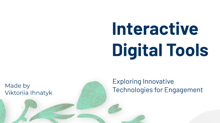 Inter@ctive Digital Tool Interactive Digital Tools by Viktoriia Ihnatyk on Prezi