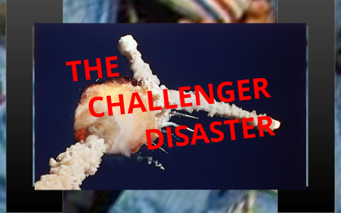 The Challenger Disaster by Yaman Ahmad on Prezi