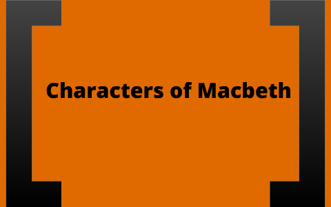 Macbeth Character Map by William Rice on Prezi