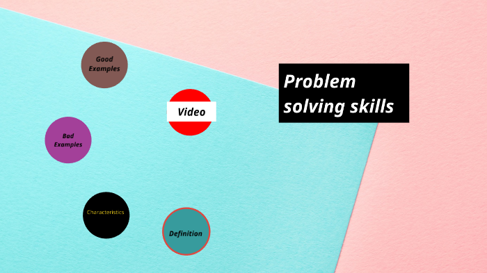 Problem Solving Skills by Katy Jesch on Prezi