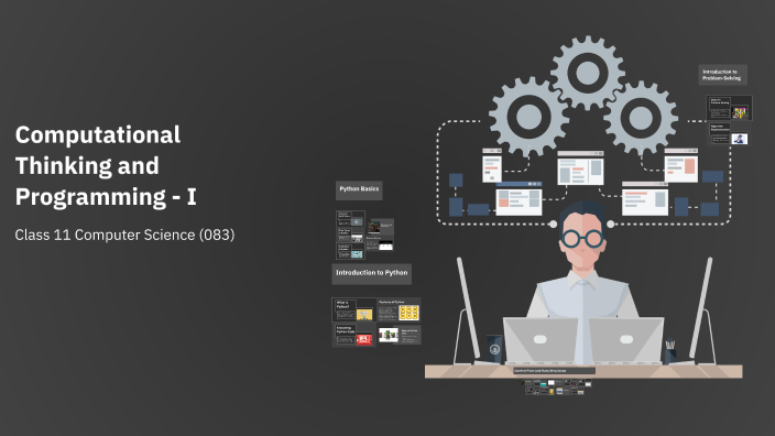Computational Thinking and Programming - I by Harsh Gor on Prezi