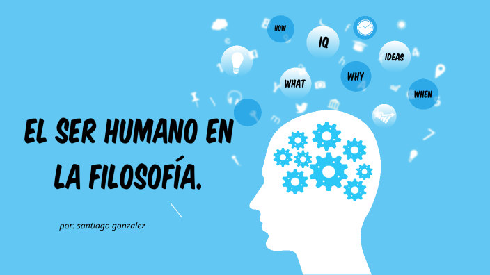 El Ser Humano En La Filosofía Santiago Gonzalez By Santiago Gonzalez On Prezi 2626