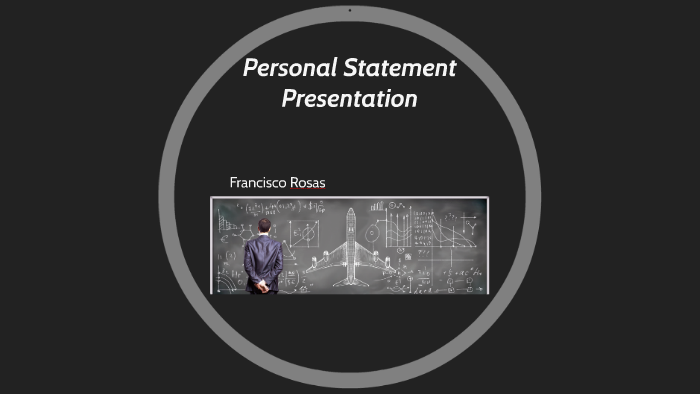 Personal Statement Presentation by francisco rosas on Prezi