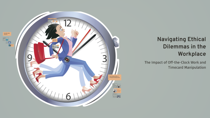 Navigating Ethical Dilemmas in the Workplace by Lisa Taylor on Prezi
