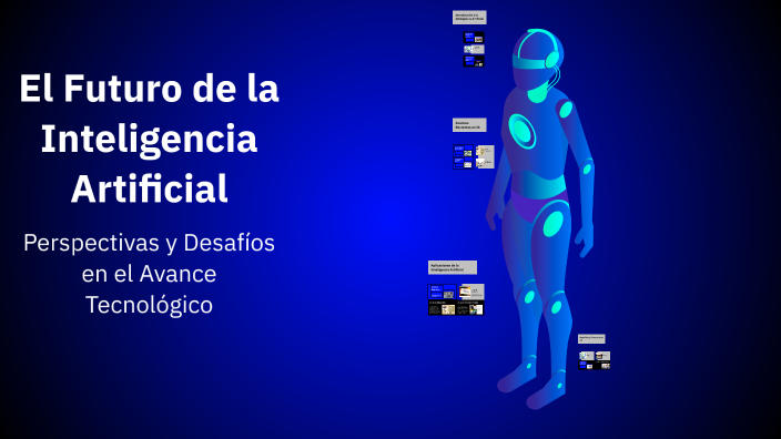 El Futuro de la Inteligencia Artificial by geronimo peña on Prezi