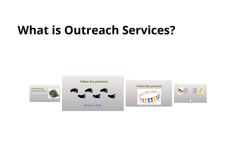 Grace Riario What is Outreach Services? by Grace Riario on Prezi