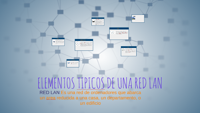 ELEMENTOS TIPICOS DE UNA RED LAN by Juan Fraile Hidalgo on Prezi