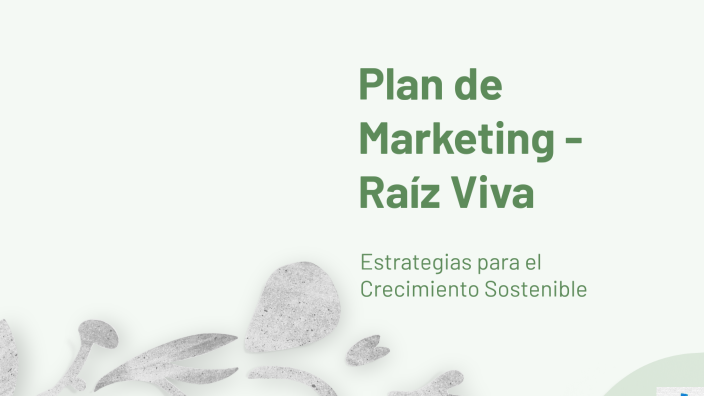 Plan de Marketing - Raíz Viva by Daniela Farias on Prezi