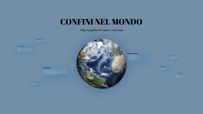 CONFINI NEL MONDO by Greta Marazzato on Prezi