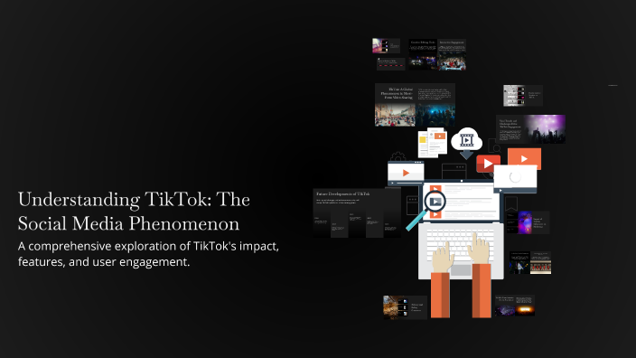 Understanding TikTok: The Social Media Phenomenon by daniel canlas on Prezi