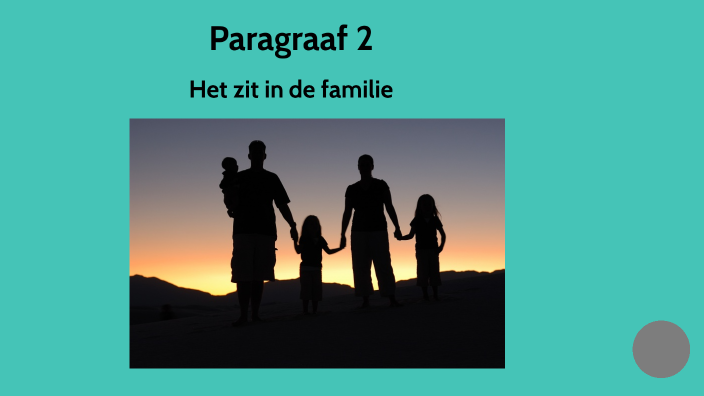 2. Het zit in de familie by J van Rooden on Prezi