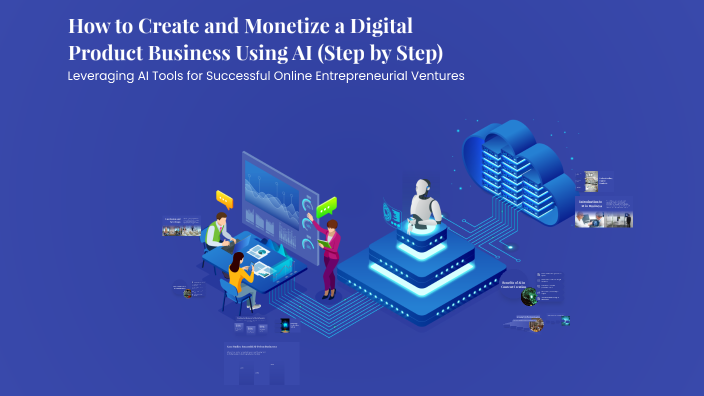 How to Create and Monetize a Digital Product Business Using AI (Step by ...