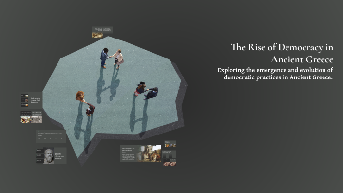 The Rise of Democracy in Ancient Greece by Mirage Faizzad on Prezi