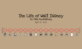 Walt Disney: A Timeline By Tina Heydenburg