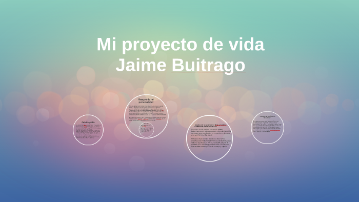 Mi proyecto de vida by jaime buitrago on Prezi