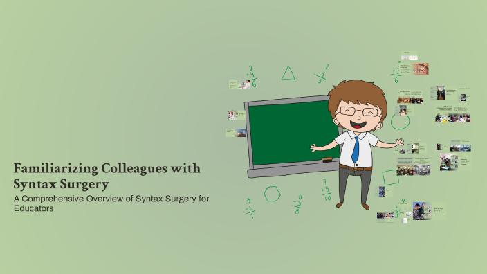 Familiarizing Colleagues with Syntax Surgery by Laura Stinnett on Prezi
