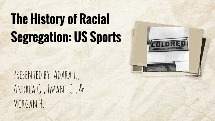 Racial Segregation Us Sport By Morgan Herlocker On Prezi