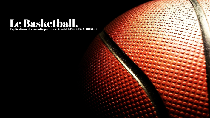 Oral du Brevet - The Basketball by Evan K-M on Prezi