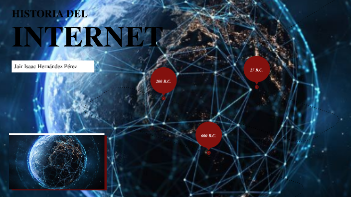 Historia Del Internet by JAIR ISAAC HERNANDEZ PEREZ on Prezi