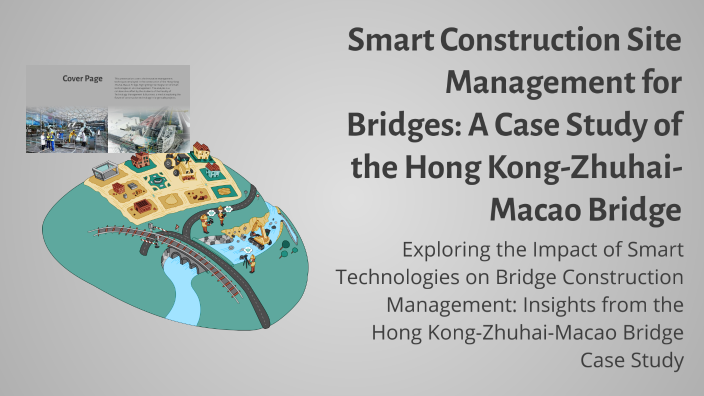 Smart Construction Site Management for Bridges: A Case Study of the ...