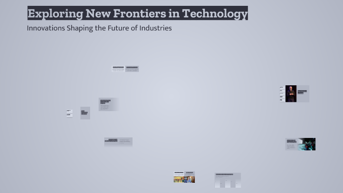 Exploring New Frontiers in Technology by Valera&iy Shakhno on Prezi