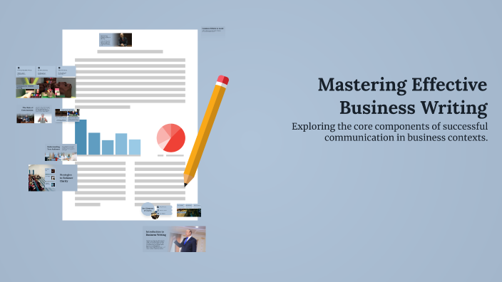 Mastering Effective Business Writing by khushi singh singh on Prezi