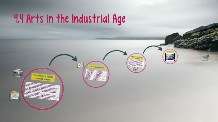9.4 Arts in the Industrial Age by Elizabeth P on Prezi