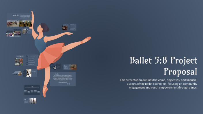 Ballet 5:8 Project Proposal Presentation by Makenna Adler on Prezi