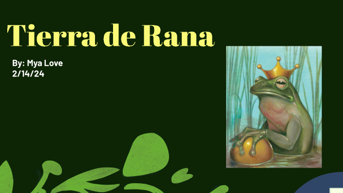 Rezi Rana tierra de rana by Mya Love on Prezi