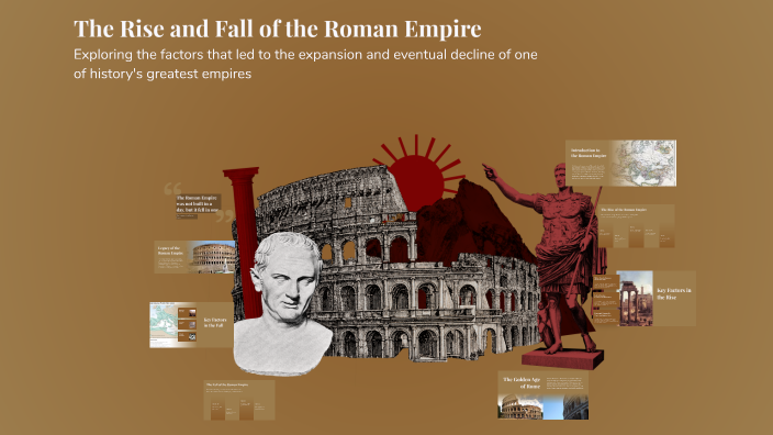 The Rise and Fall of the Roman Empire by louis McMahon on Prezi